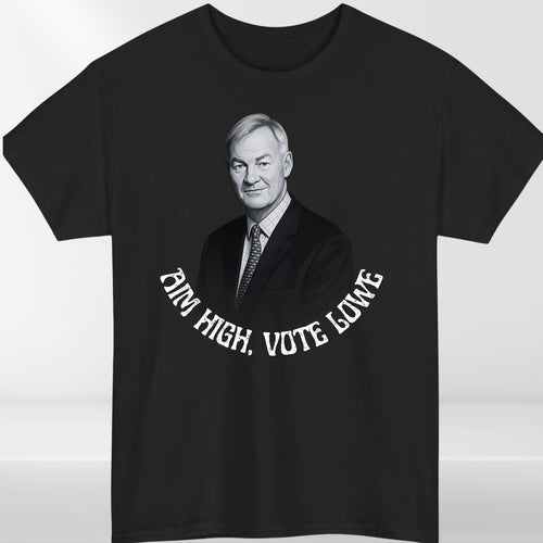 Rupert Lowe Tshirt | Aim High Vote Lowe Politics Shirt | Restore Britain Tee Top