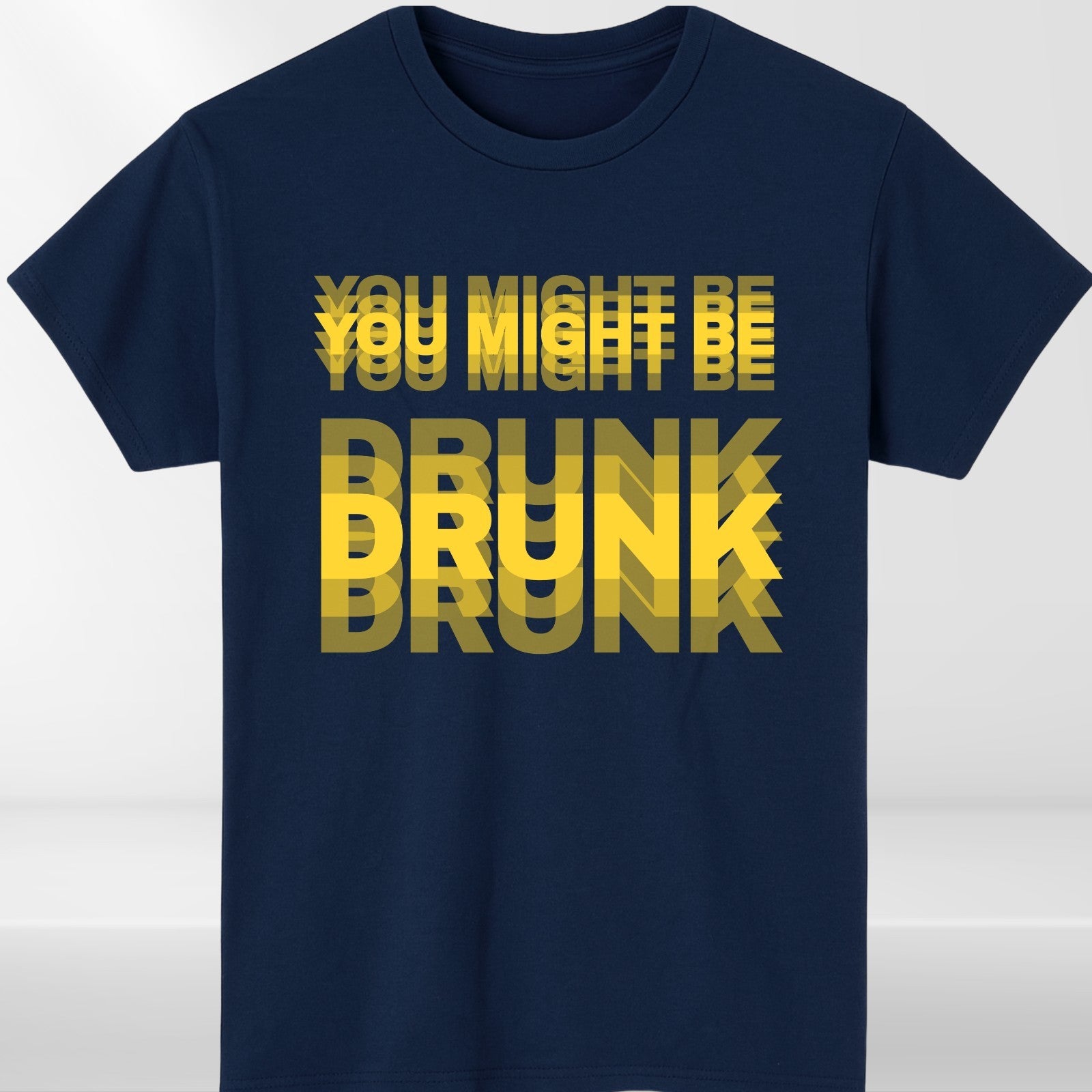 You Might Be Drunk Funny T Shirt Humour Meme Graphic Unisex Gift Tee UK