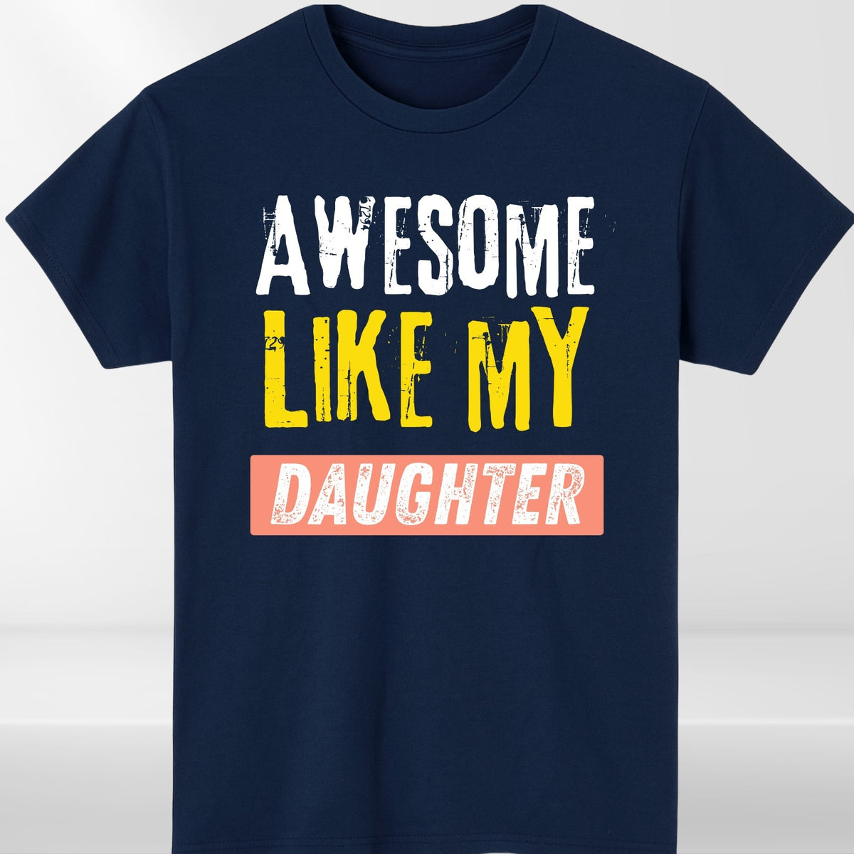 Awesome Like My Daughter T Shirt Funny Dad Gift Unisex Fathers Day Tee Top