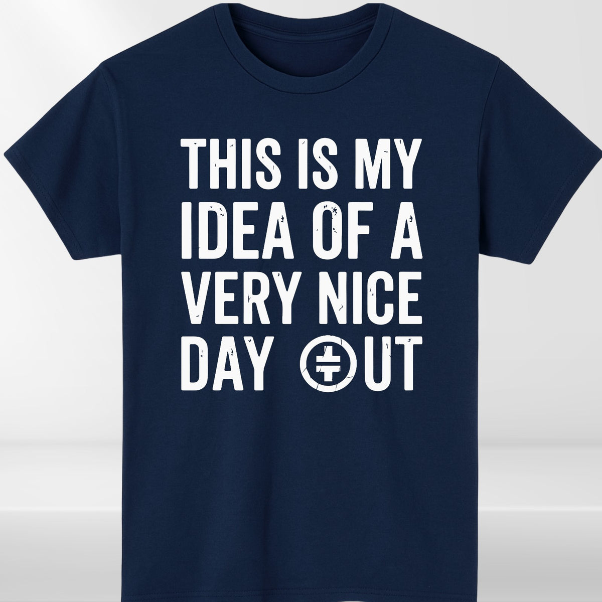 This Is My Idea Of A Very Nice Day Out T-Shirt Funny Meme Unisex Graphic Tee Top