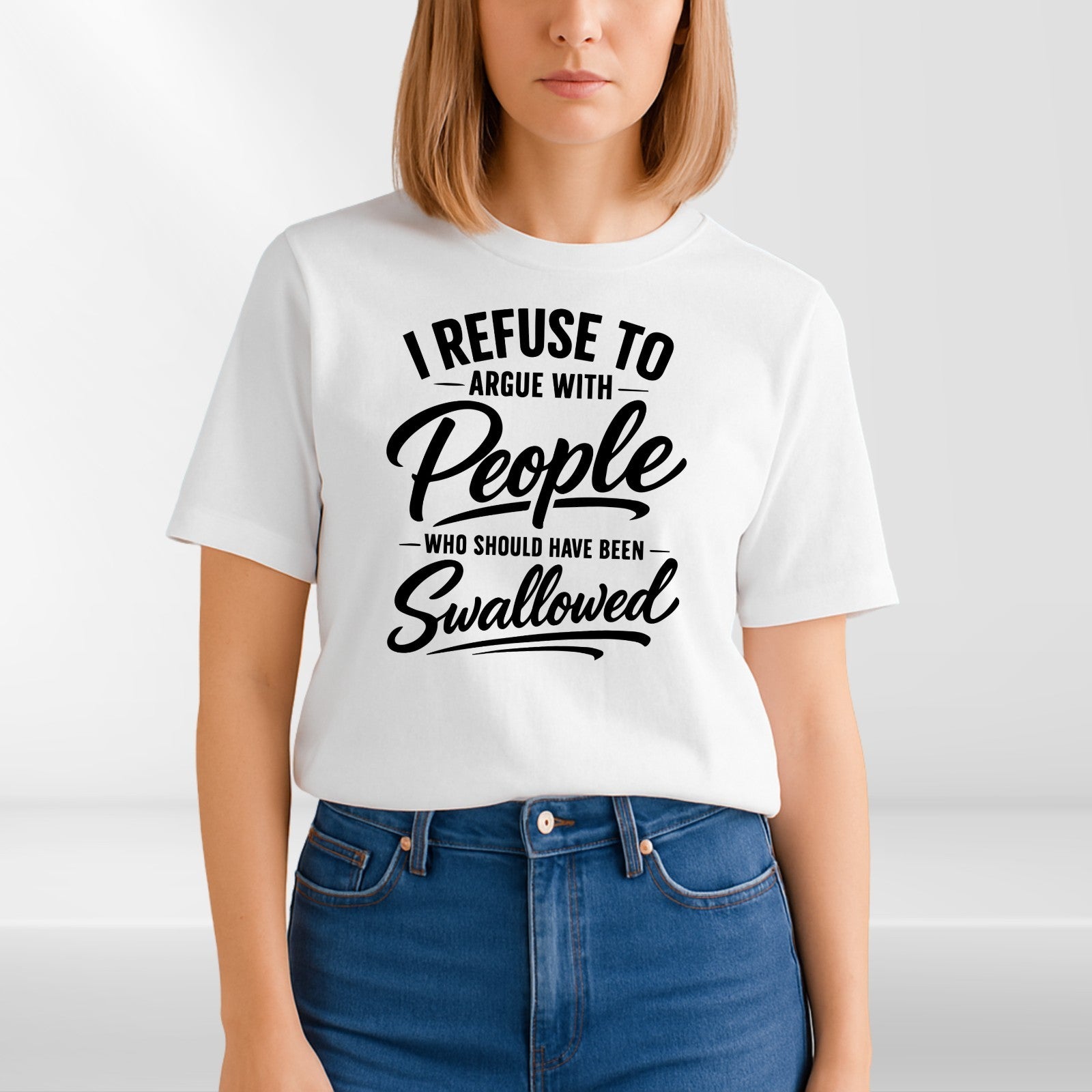 I Refuse To Argue Funny T-Shirt - Sarcastic Offensive Meme Unisex Gift Tee Top