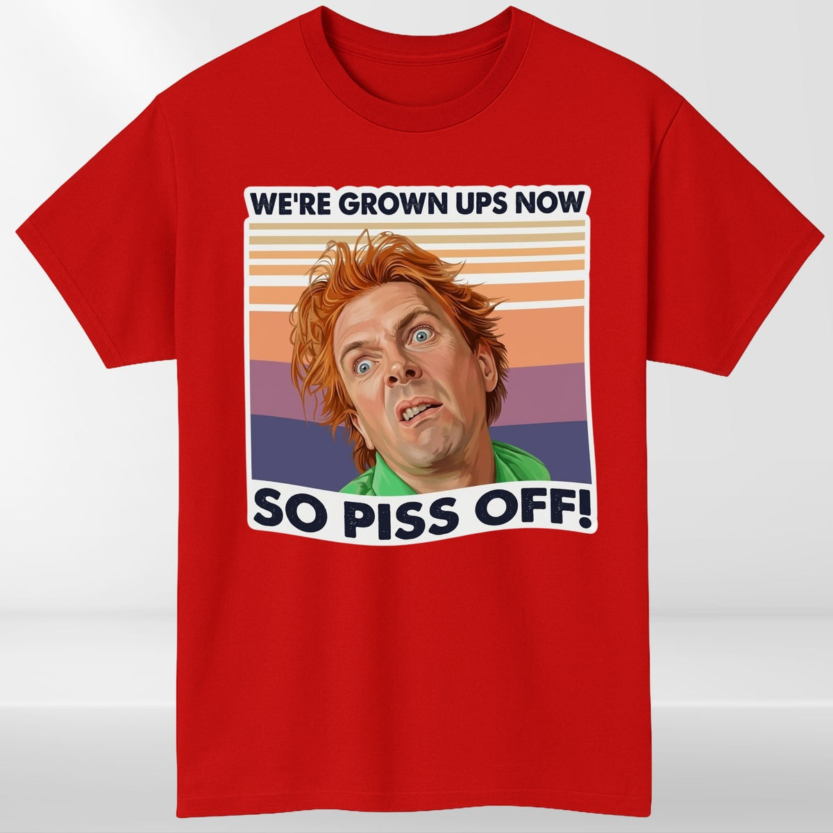 DROP DEAD FRED INSPIRED T SHIRT WE'RE GROWN UPS NOW FUNNY RIK MAYALL UNISEX TEE