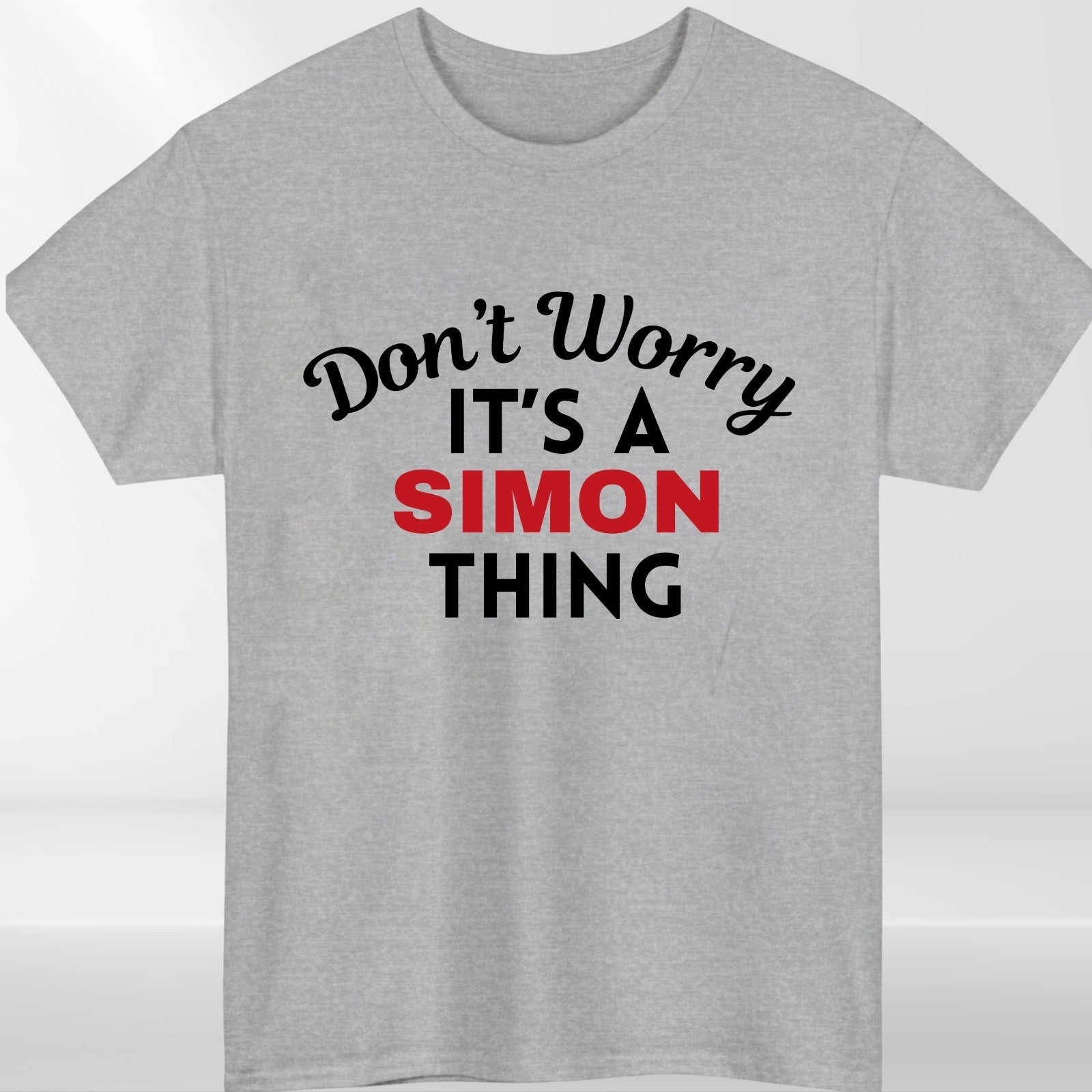 Don't Worry It's a SIMON Thing! Unisex T-Shirt - Surname Custom Name Family