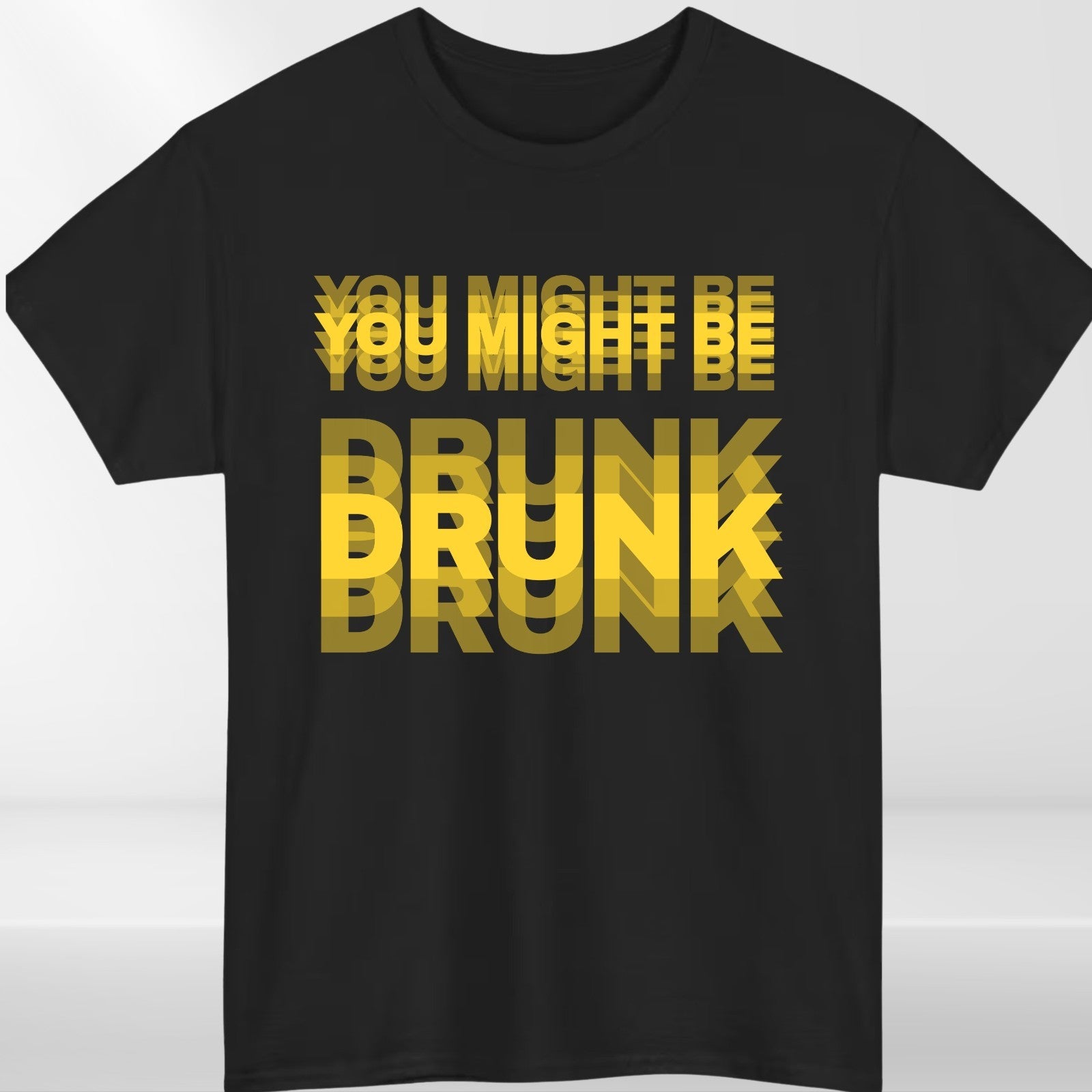 You Might Be Drunk Funny T Shirt Humour Meme Graphic Unisex Gift Tee UK