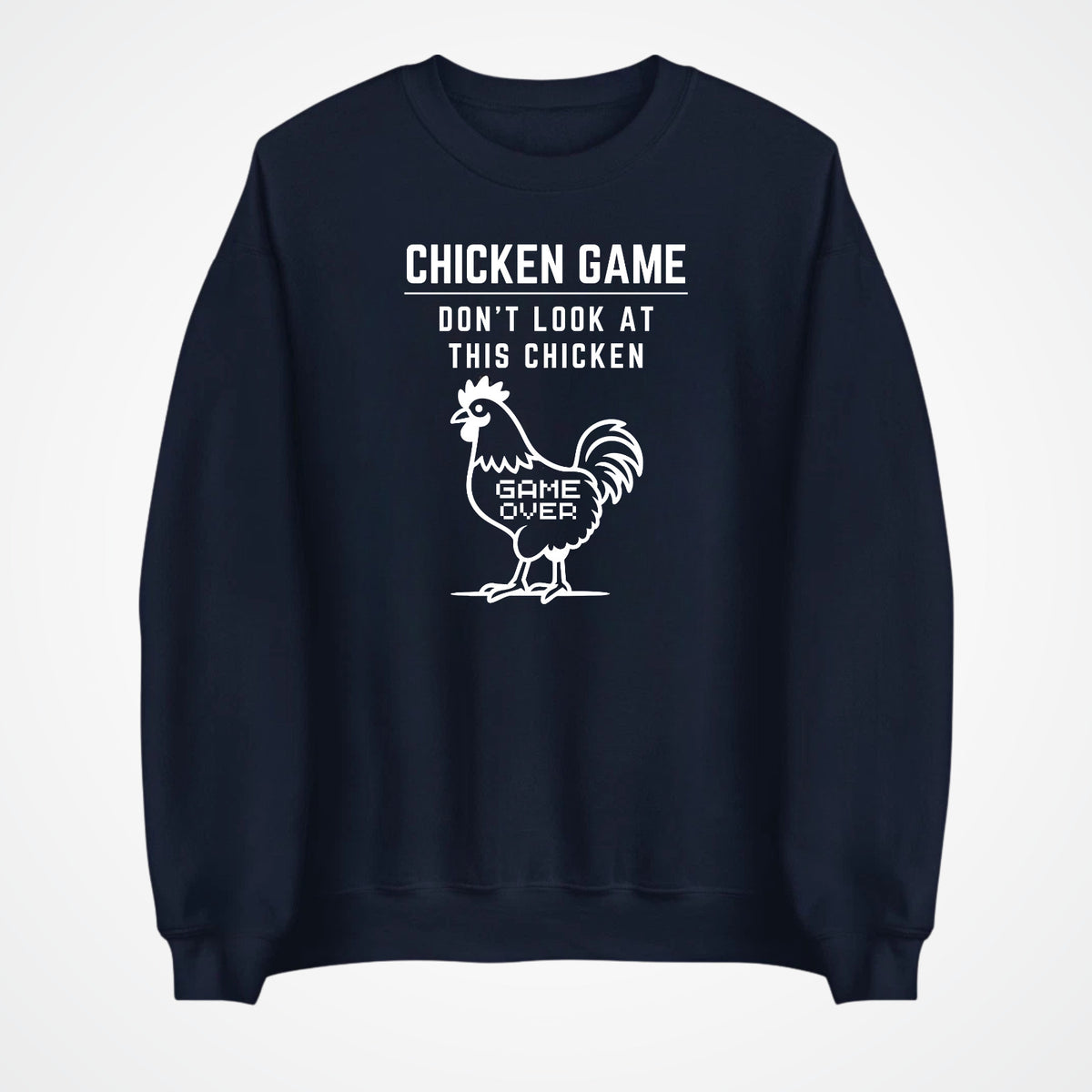 CHICKEN GAME SWEATSHIRT Dont Look Game Over Sweater Funny Novelty Jumper