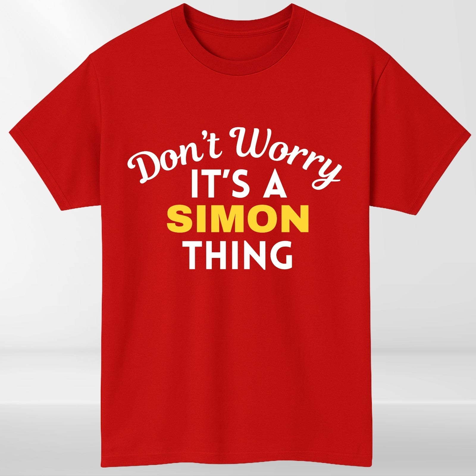 Don't Worry It's a SIMON Thing! Unisex T-Shirt - Surname Custom Name Family