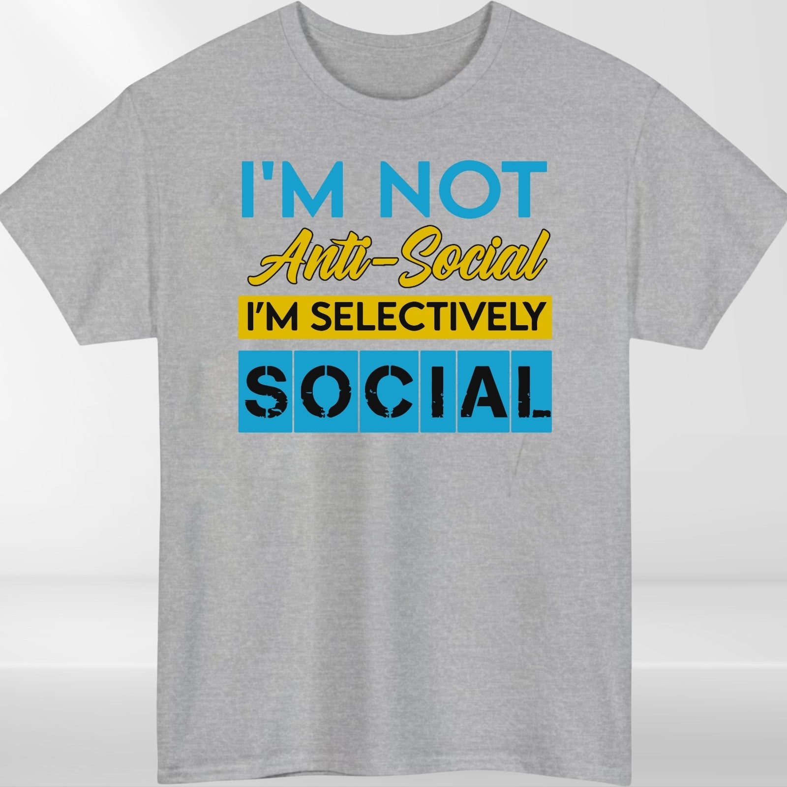 I'M NOT ANTI SOCIAL Funny Slogan T-Shirt product view 3
