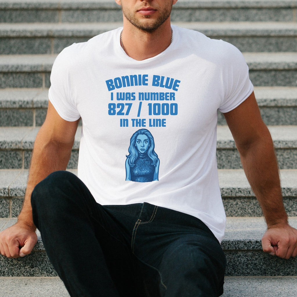 Bonnie Blue 827 In Line Viral Quote Funny Graphic T Shirt Pop Culture Unisex Tee