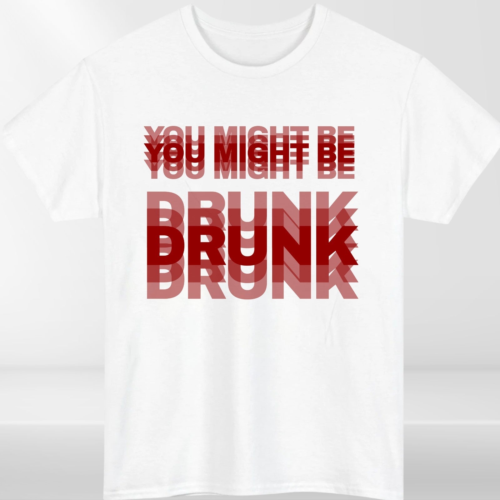 You Might Be Drunk Funny T Shirt Humour Meme Graphic Unisex Gift Tee UK