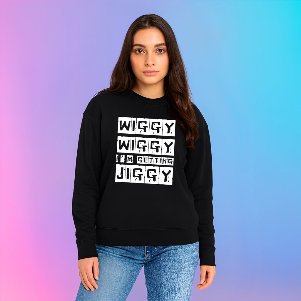 Wiggy Wiggy I’m Getting Jiggy Jumper | Funny Slogan Sweatshirt | Gift 3Y–4XL