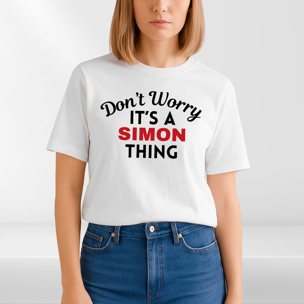 Don't Worry It's a SIMON Thing! Unisex T-Shirt - Surname Custom Name Family