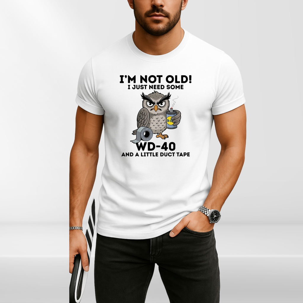 Owl I'm Not Old I Just Need Some WD-40 & A Little Duct Tape Funny Men's T-Shirt