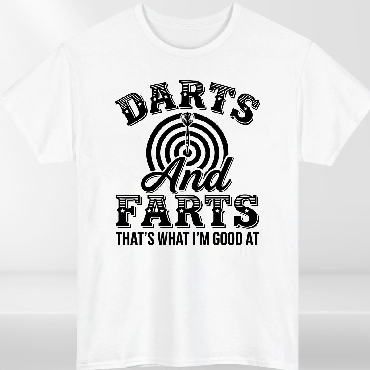 Darts & Farts That's What I'm Good At T Shirt Funny Darts Unisex Gift Tee