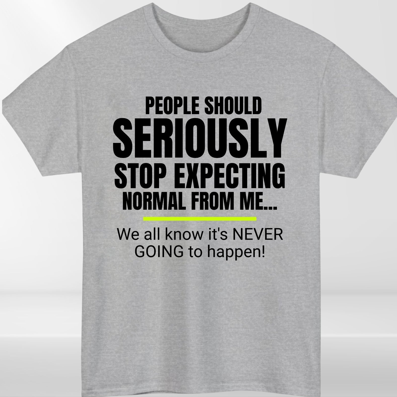 Funny Quote Seriously Stop Expecting T-Shirt product view 3