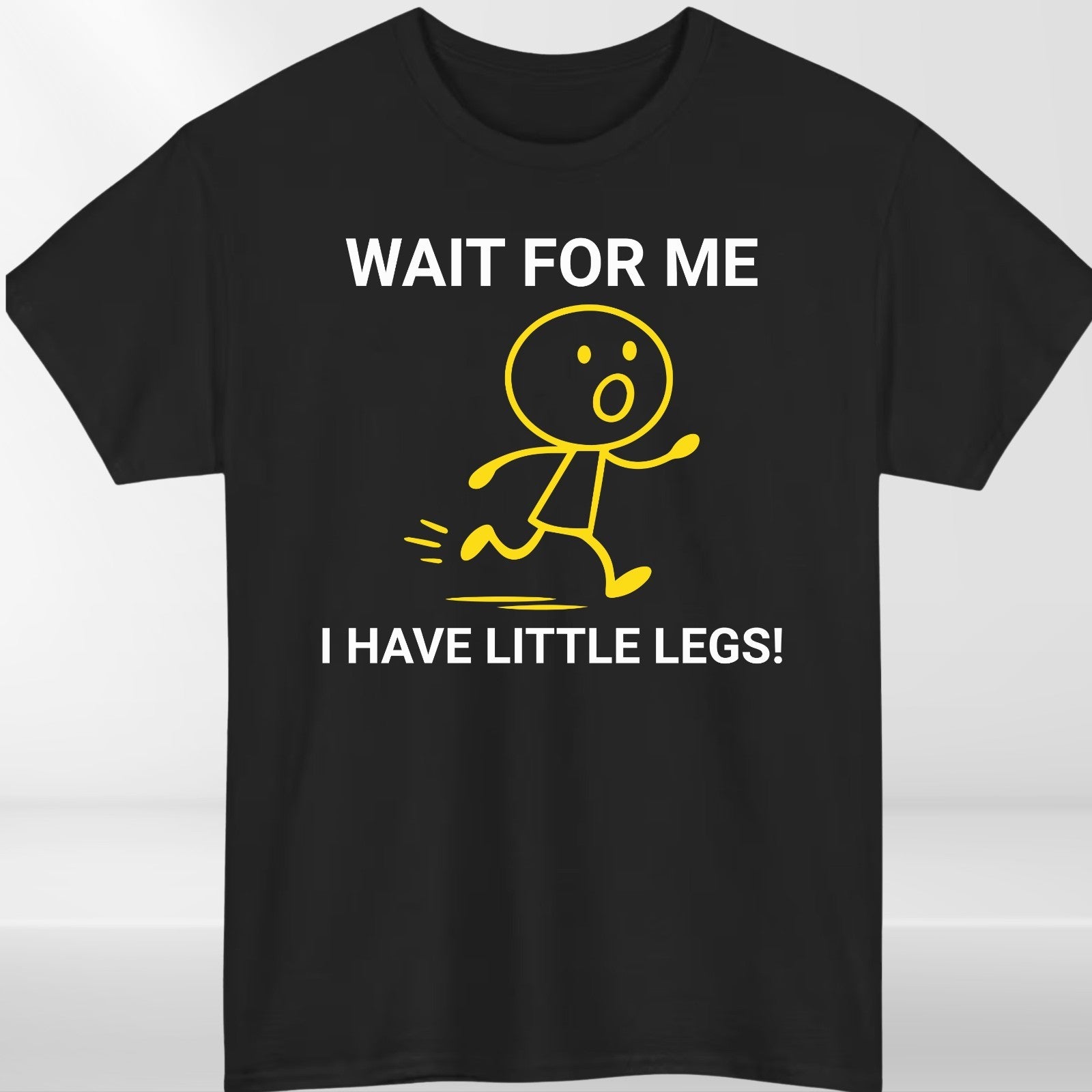 Wait For Me I Have Little Legs T-shirt Funny Running Meme Joke Kids Unisex Tee
