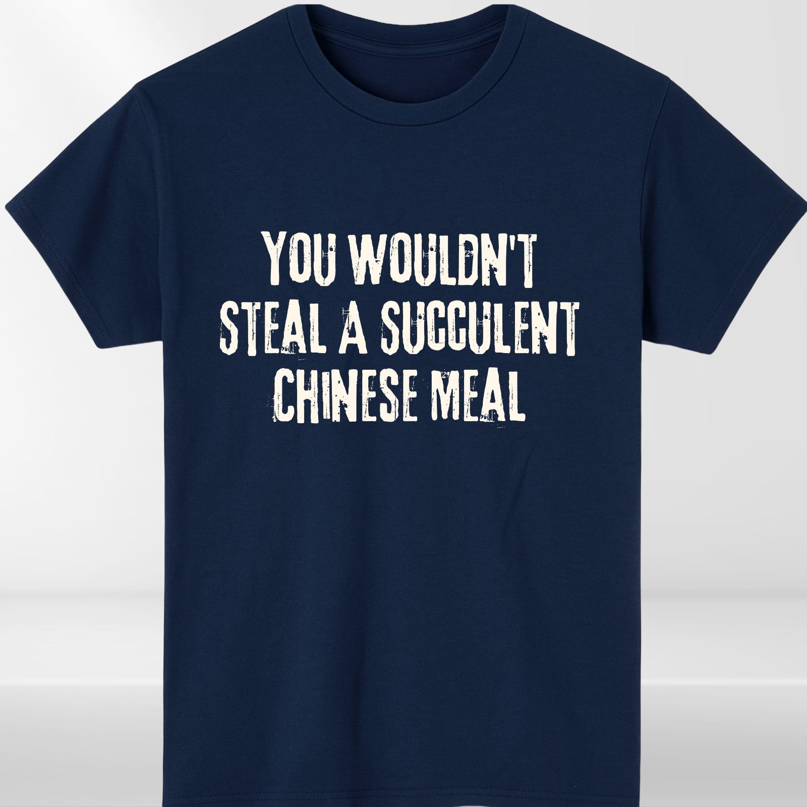 Succulent Chinese Meal T Shirt Funny Meme Graphic Unisex Novelty Gift Tee