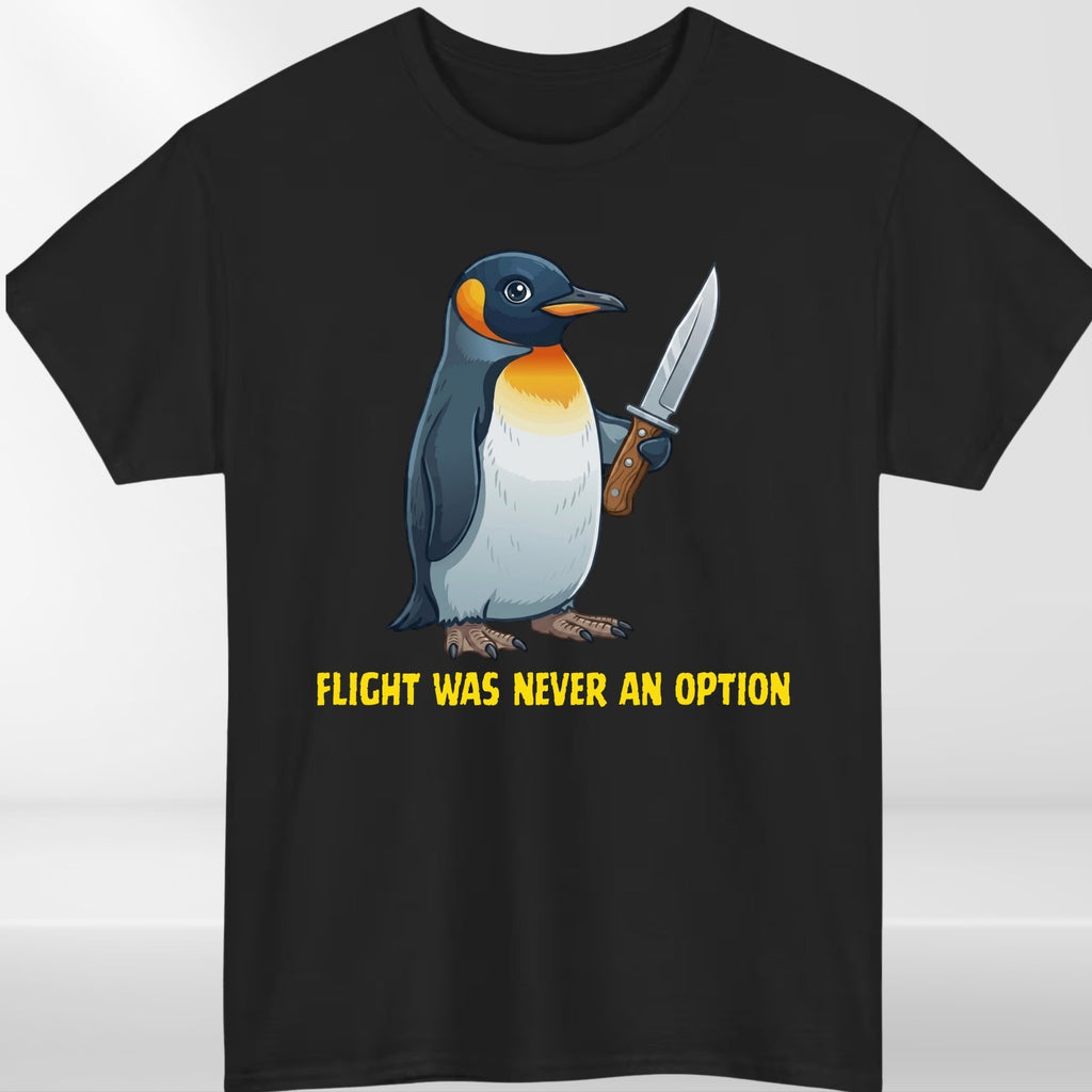 Funny Penguin Graphic T Shirt Flight Was Never An Option Humour Unisex Animal Te