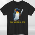 Funny Penguin Graphic T Shirt Flight Was Never An Option Humour Unisex Animal Te