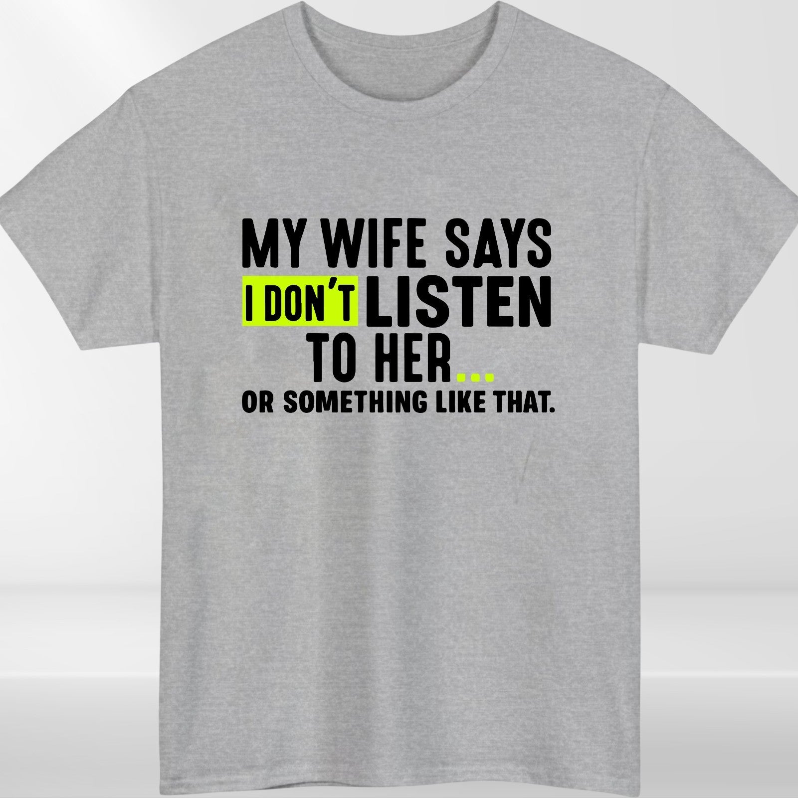 Funny Husband "My Wife Says I Don’t T-Shirt product view 3