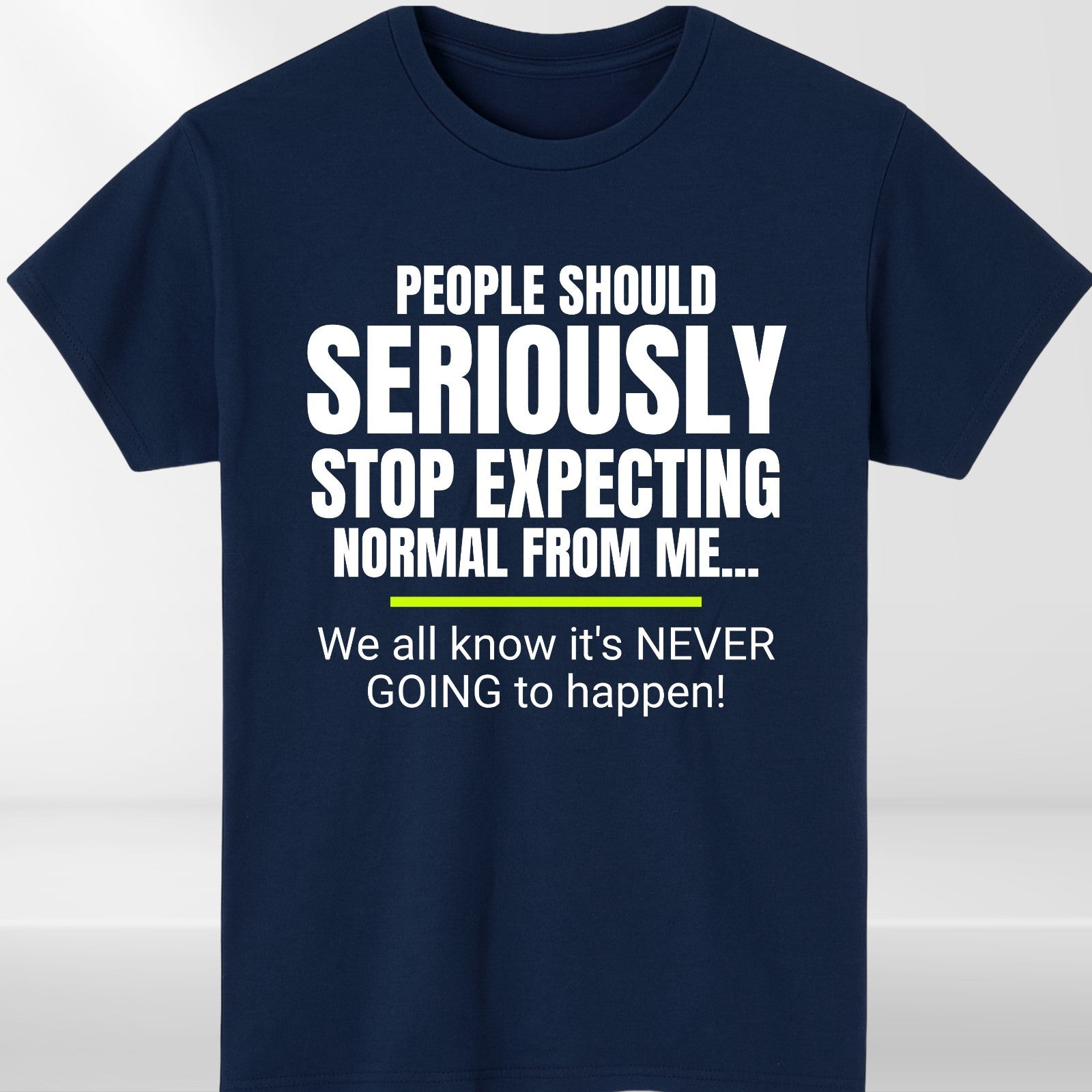 Funny Quote Seriously Stop Expecting T-Shirt product view 4