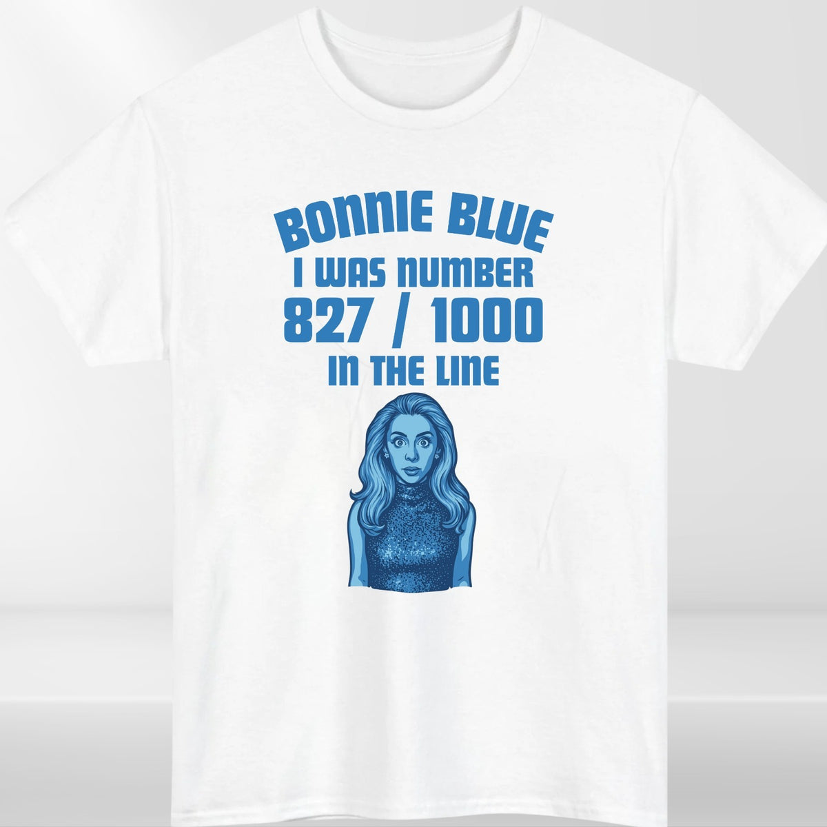 Bonnie Blue 827 In Line Viral Quote Funny Graphic T Shirt Pop Culture Unisex Tee