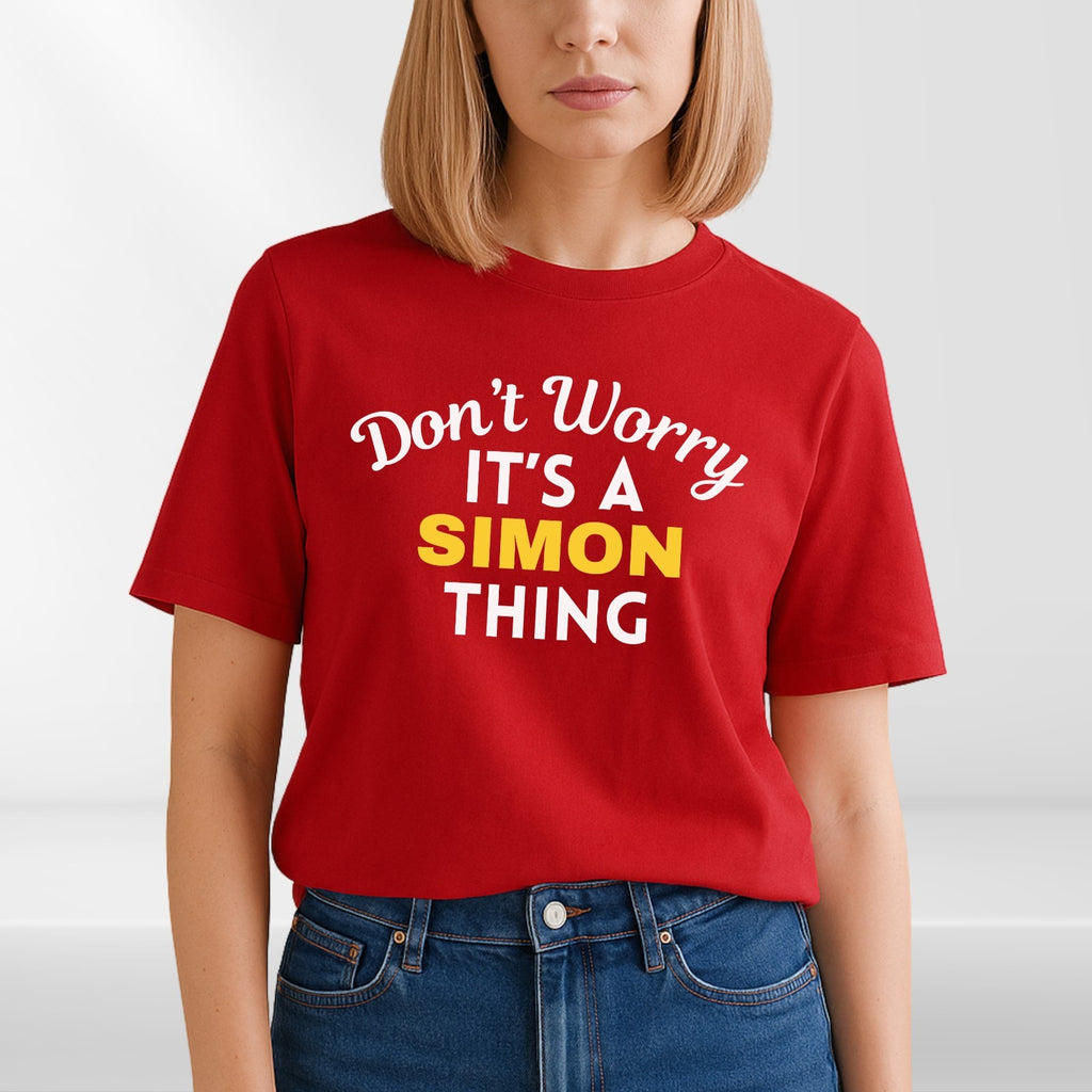 Don't Worry It's a SIMON Thing! Unisex T-Shirt - Surname Custom Name Family