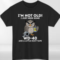 Owl I'm Not Old I Just Need Some WD-40 & A Little Duct Tape Funny Men's T-Shirt